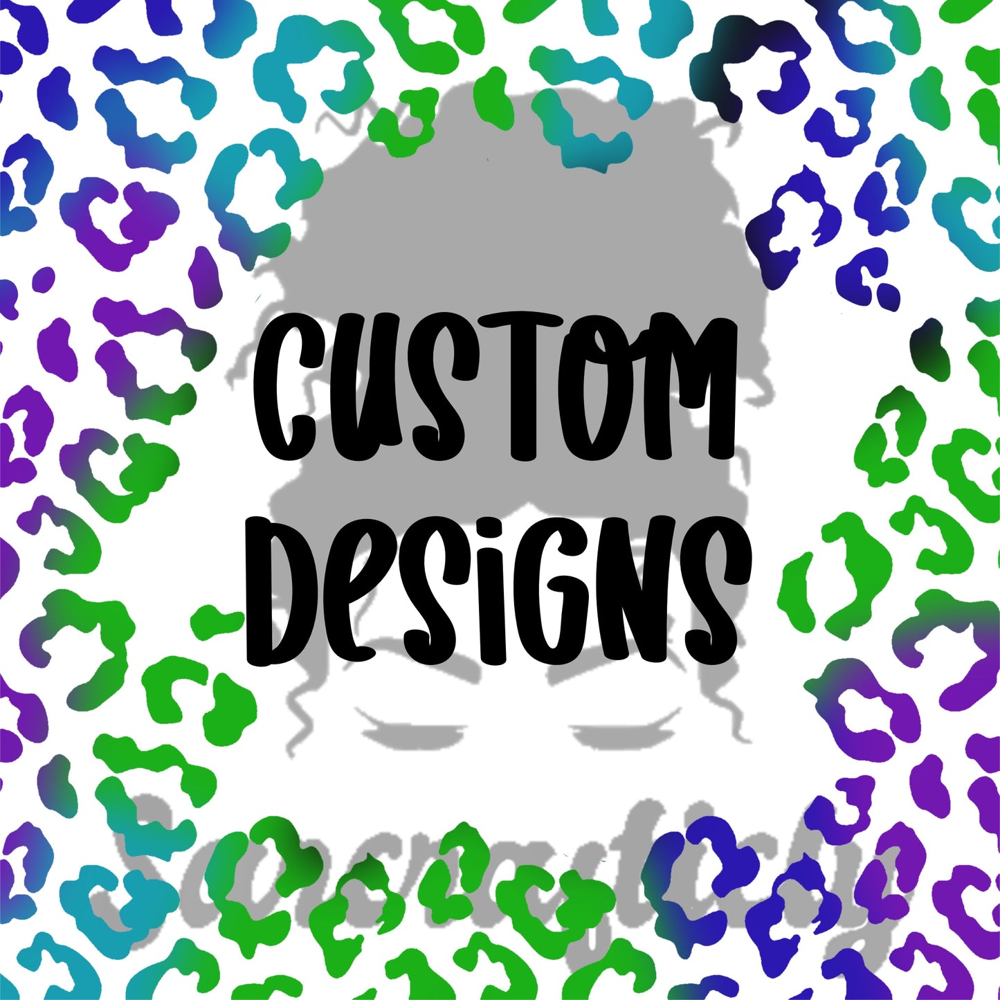 Custom Designs